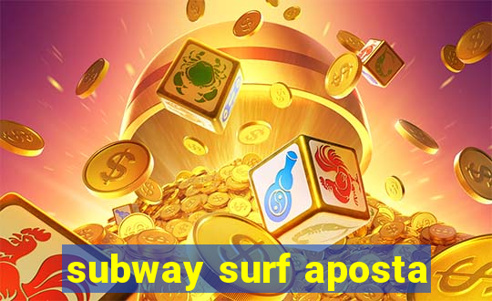 subway surf aposta